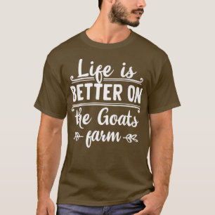 Life is better on the goats farm organic farmers q t-shirt