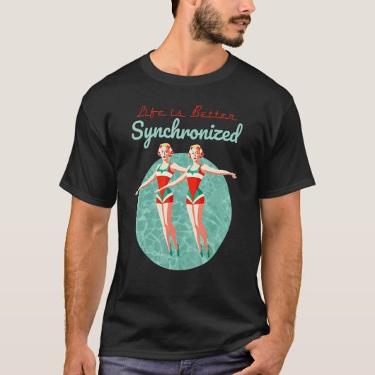 Life Is Better Synchronized Swimming Artistic Wate T-shirt (Voorkant)