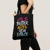 Life Is Better When You Dance Funny Dancing Dancer Tote Bag (Dichtbij)