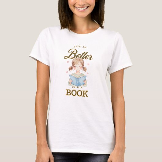 Life is Better with a Book T-shirt (Voorkant)