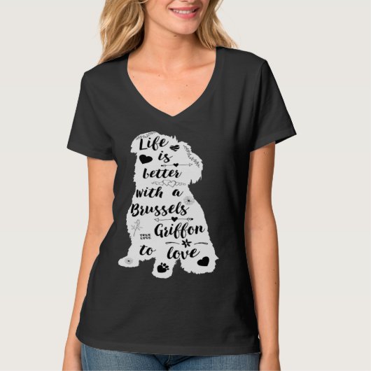 Life Is Better with a Brussels Griffon to Love T-shirt (Voorkant)