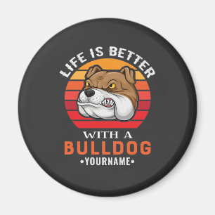 Life is Better with a Bulldog Magneet
