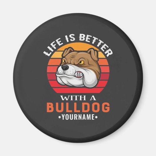 Life is Better with a Bulldog Magneet (Voorkant)