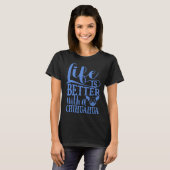 Life Is Better With A Chihuahua     T-shirt (Voorkant volledig)