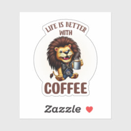 LIFE IS BETTER WITH A COFFEE, LION STICKER