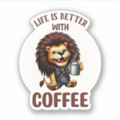LIFE IS BETTER WITH A COFFEE, LION STICKER (Voorkant)