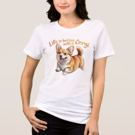 Life Is Better With A Corgi Funny Women T-Shirt Co