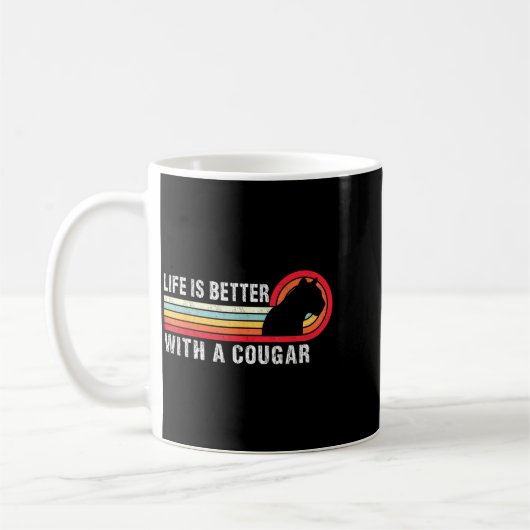 Life Is Better With A Cougar Funny Saying Cougars  Koffiemok (Links)