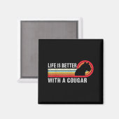 Life Is Better With A Cougar Funny Saying Cougars Magneet (Voorkant / Achterkant)