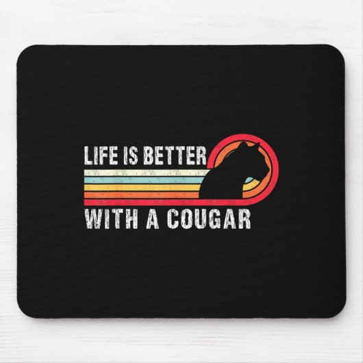 Life Is Better With A Cougar Funny Saying Cougars  Muismat (Voorkant)