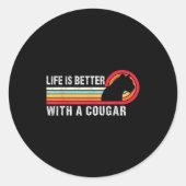 Life Is Better With A Cougar Funny Saying Cougars  Ronde Sticker (Voorkant)