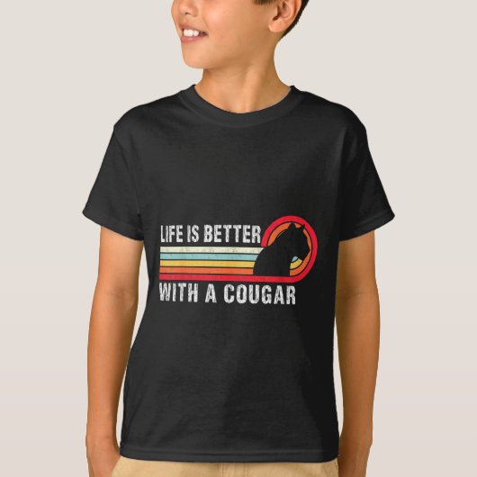 Life Is Better With A Cougar Funny Saying Cougars  T-shirt (Voorkant)