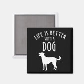 Life Is Better With A Dog Magneet (Voorkant / Achterkant)