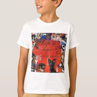 Life is better with a dog t-shirt