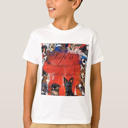 Life is better with a dog t-shirt (Voorkant)