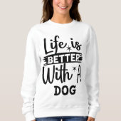 Life is better with a dog trui (Voorkant)
