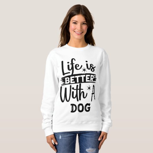 Life is better with a dog trui (Voorkant volledig)