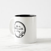 Life is better with a dog tweekleurige koffiemok (Voorkant links)