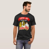 Life Is Better With A Guinea Pigs Pet Lover Gift T-shirt (Voorkant volledig)