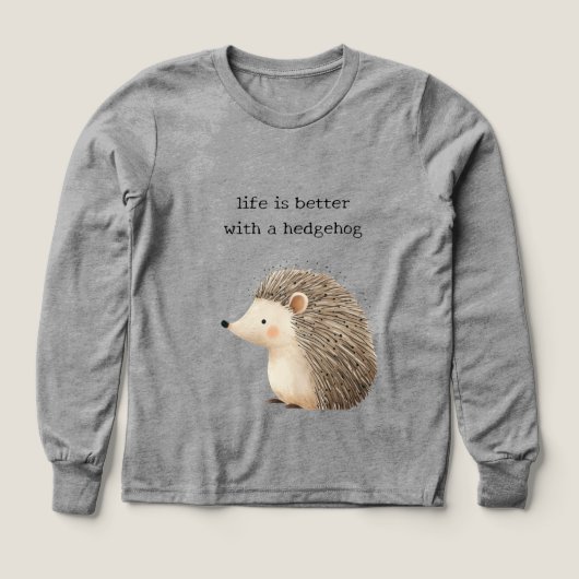Life is better with a hedgehog  (Voorkant)