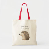 Life is better with a hedgehog tote bag (Voorkant)