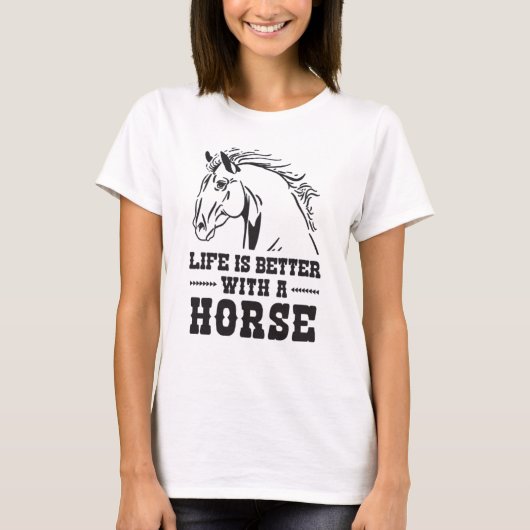 Life is better with a horse t-shirt (Voorkant)