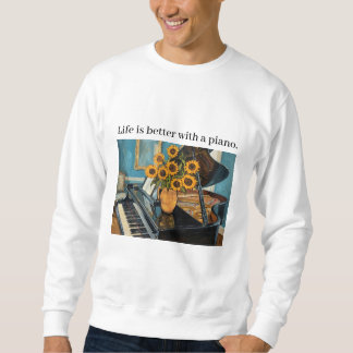 Life is better with a piano - beautiful art! trui