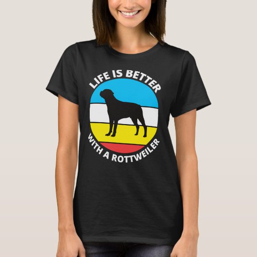 Life Is Better With A Rottweiler 34 T-shirt (Voorkant)