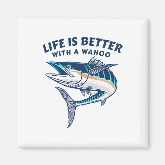 Life Is Better With A Wahoo Funny Salt Water Fishi Magneet (Voorkant)