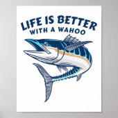 Life Is Better With A Wahoo Funny Salt Water Fishi Poster (Voorkant)