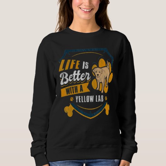 Life Is Better With A Yellow Lab Dog Owner Trui (Voorkant)