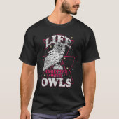 Life Is Better With An Owl Funny Owl Lover T-shirt (Voorkant)