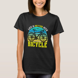 life is better with bicycle t-shirt