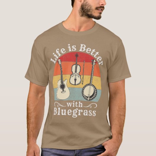 Life is Better with Bluegrass Music Banjo Fiddle P T-shirt (Voorkant)