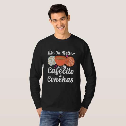 Life Is Better With Cafecito & Conchas Cafe Coffee T-shirt (Voorkant volledig)
