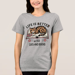 Life Is Better with Cats and Books 🐾📚 Tri-Blend Shirt