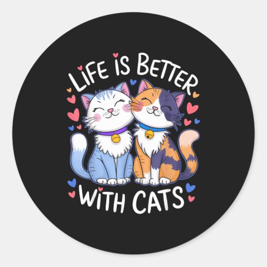 Life Is Better With Cats Cute Cat Lover Valentine' Ronde Sticker (Voorkant)