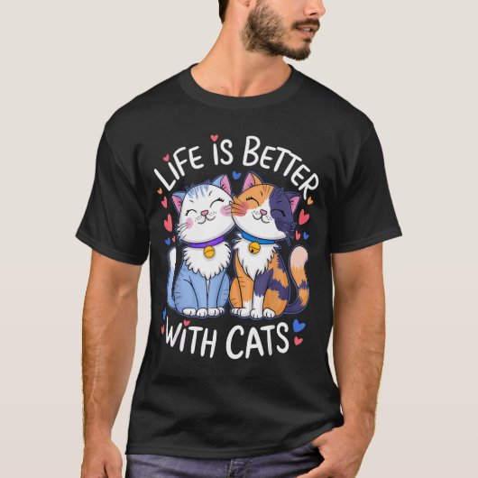 Life Is Better With Cats Cute Cat Lover Valentine' T-shirt (Voorkant)