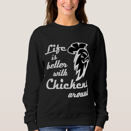 Life is better with chickens trui (Voorkant)