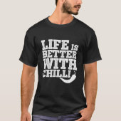 Life Is Better With Chilli Pepperoni Jalapeno Hot T-shirt (Voorkant)