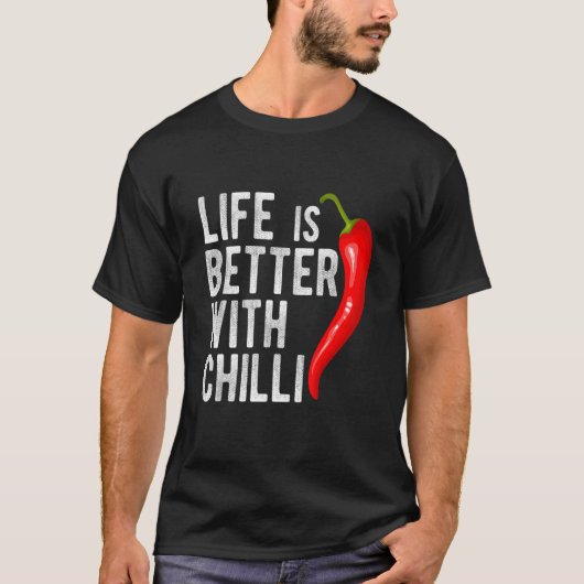 Life Is Better With Chilli Pepperoni Jalapeno Hot  T-shirt (Voorkant)