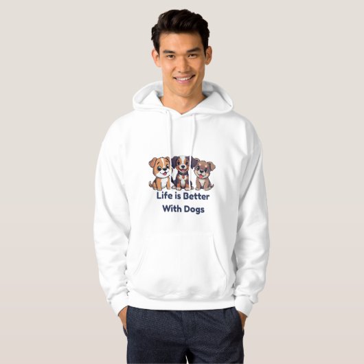 Life is Better with Dogs Hoodies (Voorkant volledig)