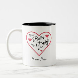 life is better with dogs Personalised  Tweekleurige Koffiemok