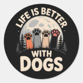 Life Is Better With Dogs Ronde Sticker (Voorkant)