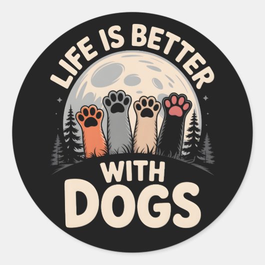 Life Is Better With Dogs Ronde Sticker (Voorkant)