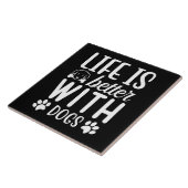 Life is Better With Dogs Tegeltje (Zijkant)