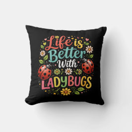 Life Is Better with Ladybugs Kussen
