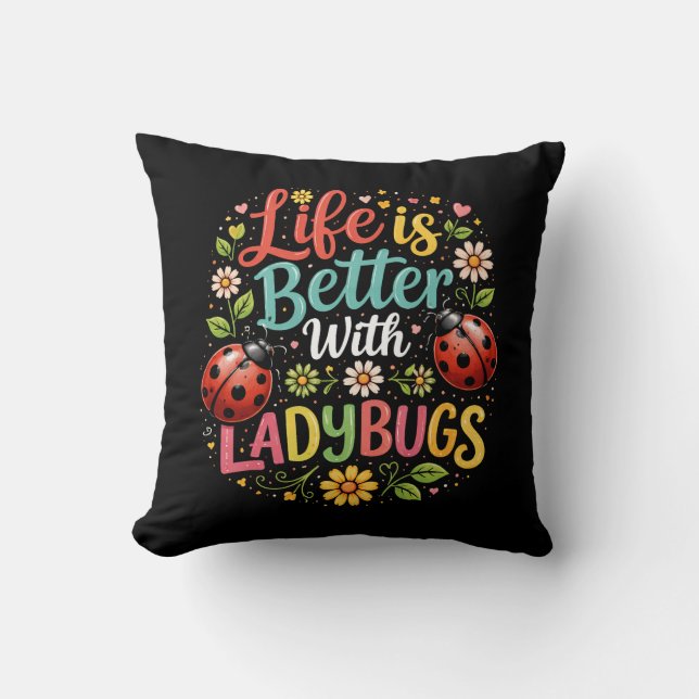 Life Is Better with Ladybugs Kussen (Voorkant)