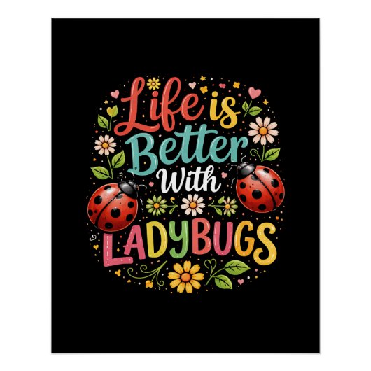 Life Is Better with Ladybugs Perfect Poster (Voorkant)