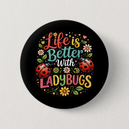 Life Is Better with Ladybugs Ronde Button 5,7 Cm